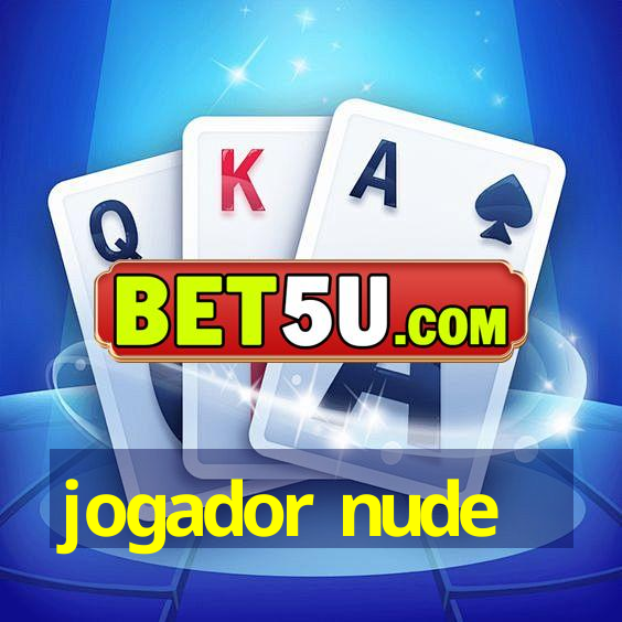 jogador nude